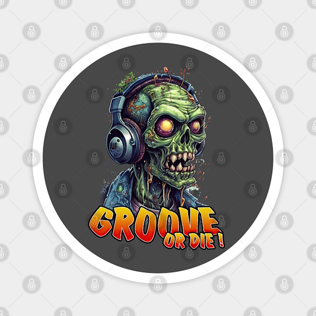 Groove or Die ! Zombie 2 Magnet by obstinator